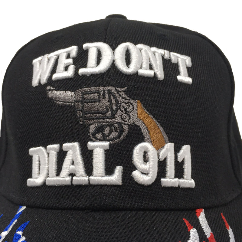 We Don't Dial 911 Baseball Hat Black